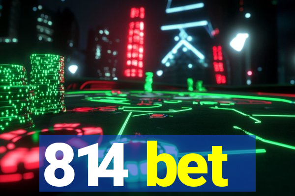 814 bet